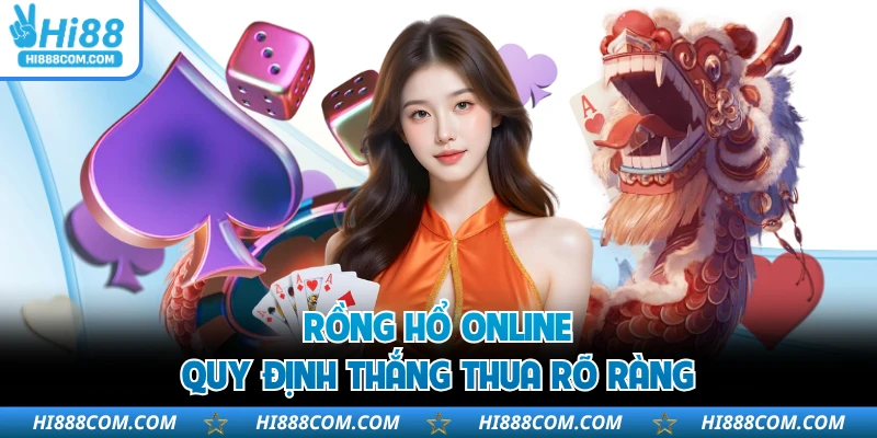 Rồng Hổ online quy định luật rõ ràng