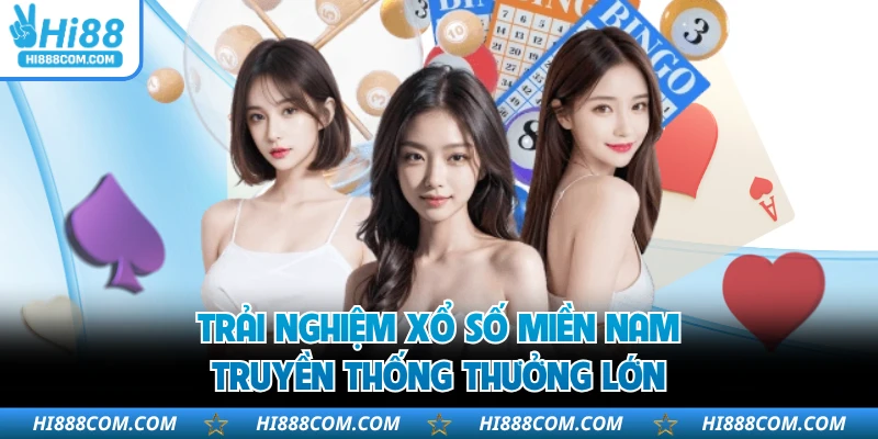 Trải nghiệm xổ số miền nam truyền thống thưởng lớn